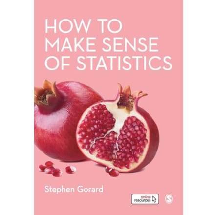 How To Make Sense Of Statistics - Gorard, Stephen