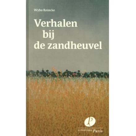 Verhalen Bij De Zandheuvel - Wybo Reincke