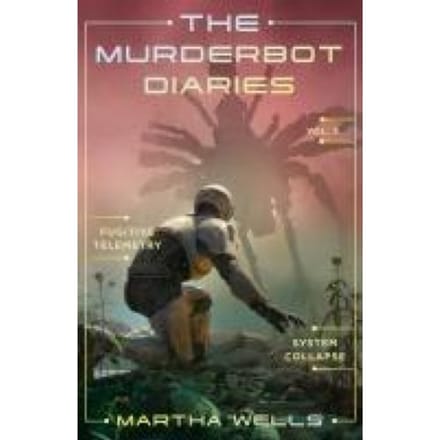The Murderbot Diaries Vol. 3 - The Murderbot Diaries - Martha Wells