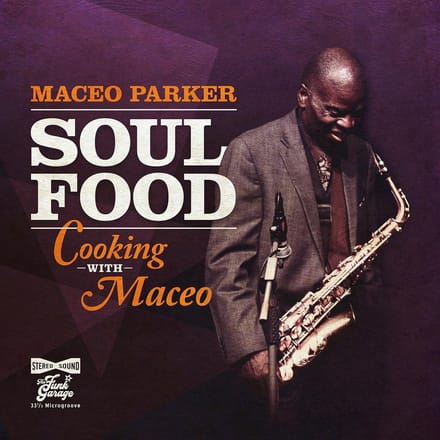 Soul Food:Cooking With Maceo - Maceo Parker