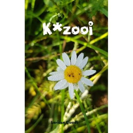 K*zooi - Larissa Cloudt
