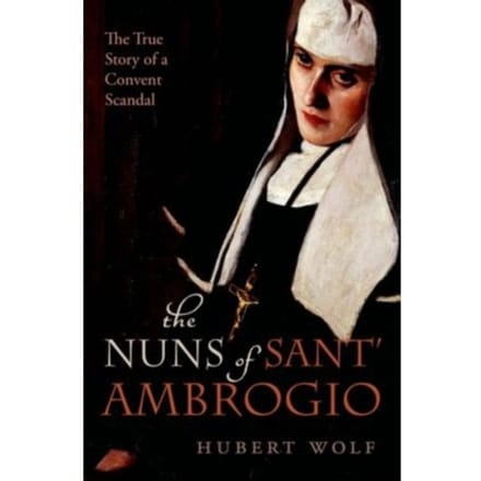 The Nuns Of Sant' Ambrogio - Hubert Wolf