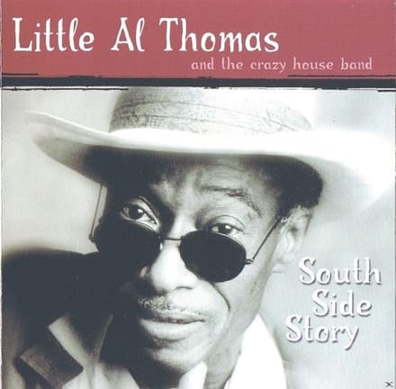 Little Al Thomas & The Crazy House Band - South Side Story (CD)