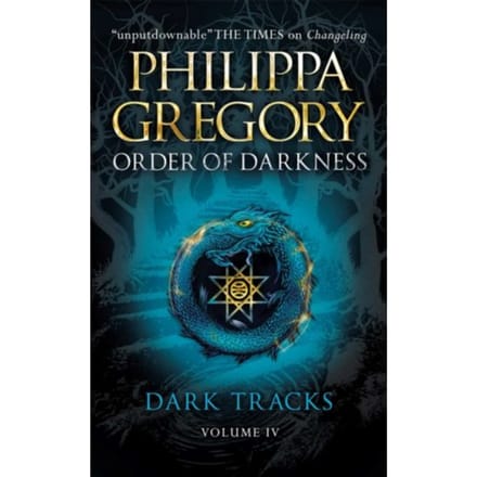 Dark Tracks - Order Of Darkness - Philippa Gregory