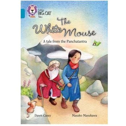 The White Mouse: A Folk Tale From The Panchatantra - Dawn Casey