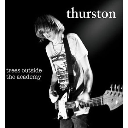 Trees Outside The Academy - Thurston Moore