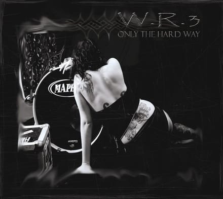 Wr3 - Only The Hard Way (CD)