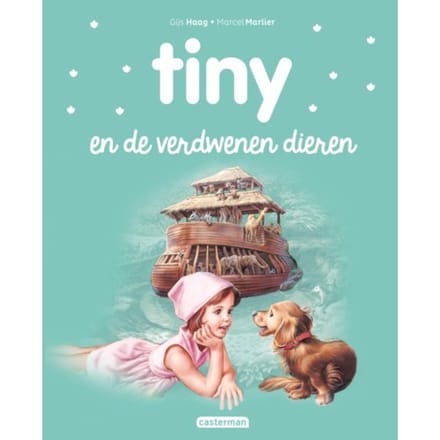 Tiny En De Verdwenen Dieren - Tiny Nieuwe Stijl - Gijs Haag
