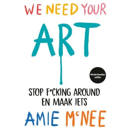 We Need Your Art - Amie McNee