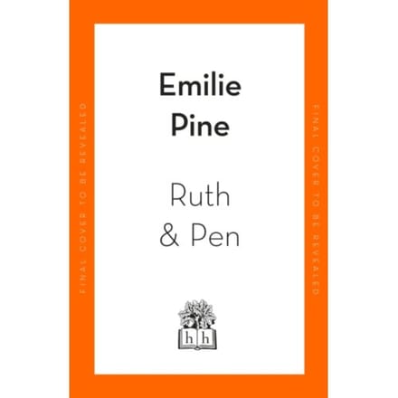 Ruth & Pen - Emilie Pine