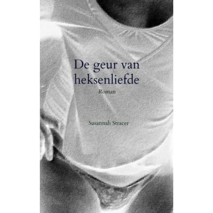 De Geur Van Heksenliefde - Susannah Stracer