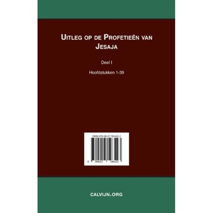 Uitleg Bij De Profetieën Van Jesaja I - J. Calvijn