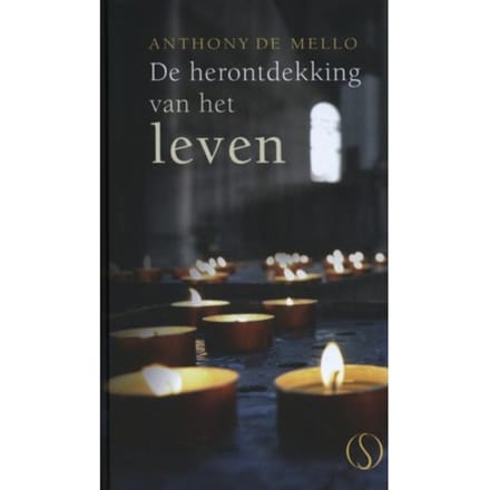 De Herontdekking Van Het Leven - Anthony de Mello