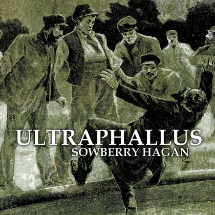 Ultraphallus - Sowberry Hagan (CD) (Limited Edition)
