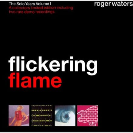 Flickering Flame - The Solo Years Volume 1 - Roger Waters