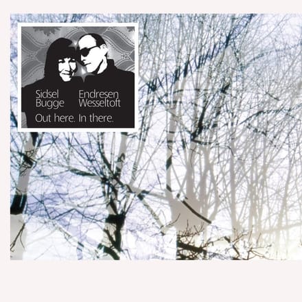 Sidsel Bugge & Endresen Wesseltoft - Out Here. In There. (CD)
