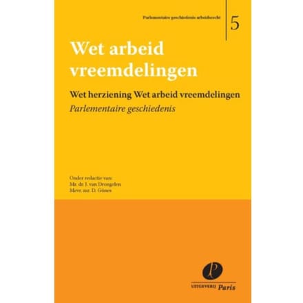 Wet Herziening Wet Arbeid Vreemdelingen - Parlementaire Geschiedenis Arbeidsrecht