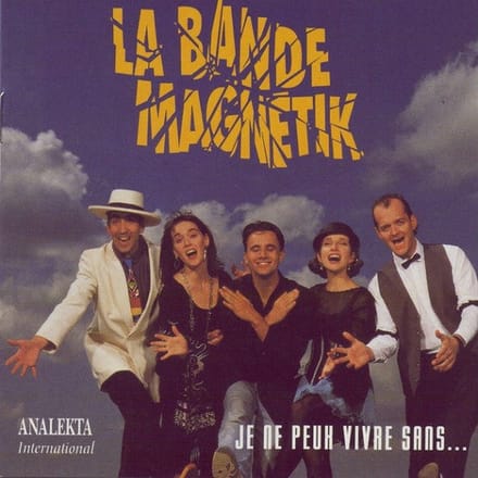 La Bande Magnétik - Je Ne Peux Vivre Sans... (CD)