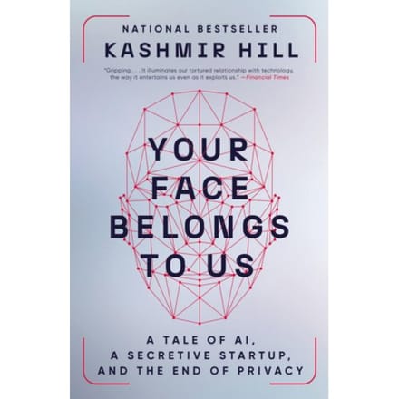 Your Face Belongs To Us - Random House Publishing Group - Kashmir Hill