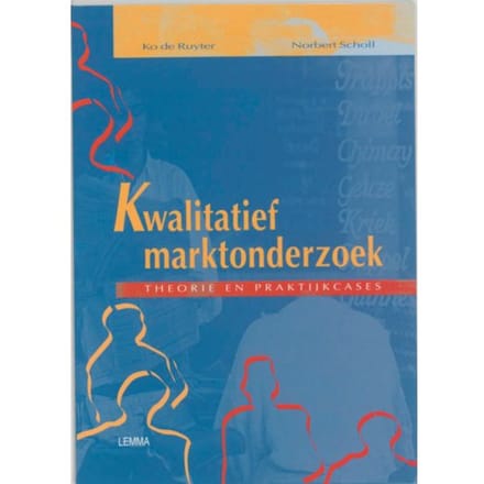 Kwalitatief Marktonderzoek, Theorie En Praktijkcases - K. de Ruyter