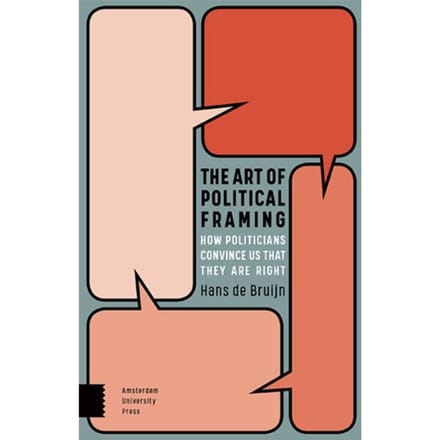 The Art Of Political Framing - Hans de Bruijn