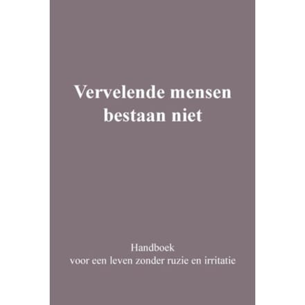 Vervelende Mensen Bestaan Niet
