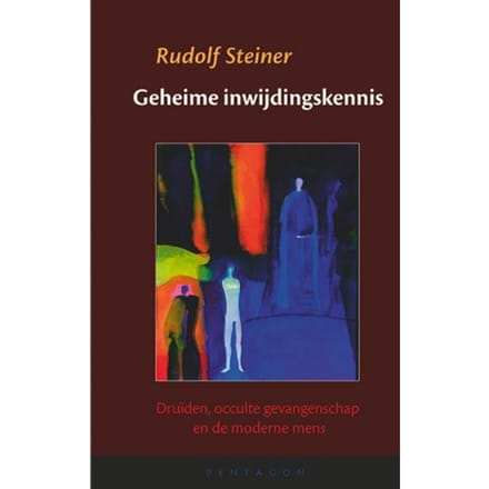 Geheime Inwijdingskennis - Rudolf Steiner