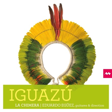 La Chimera & Eduardo Egüez - Iguazú (CD)