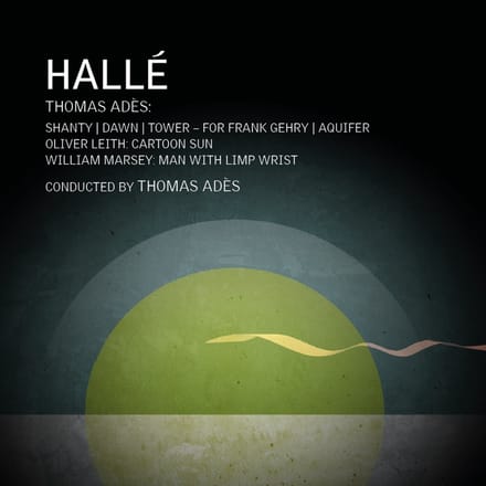 Hallé Orchestra, Thomas Adès - Thomas Ades, William Marsey & Oliver Leith Orchestral Works (CD)