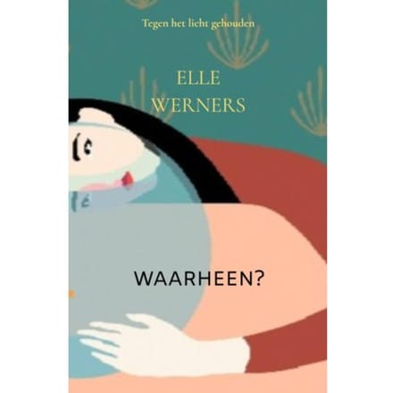 Waarheen? - ELLE WERNERS