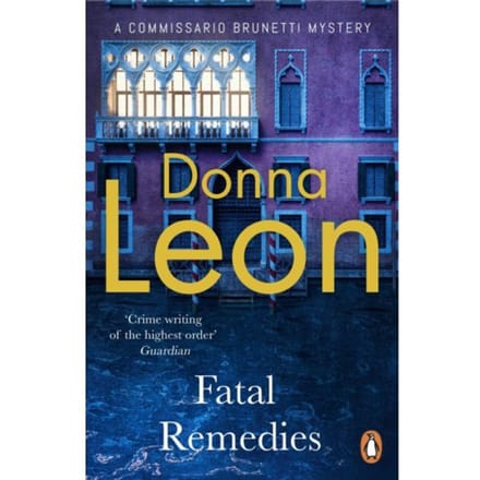 Fatal Remedies - A Commissario Brunetti Mystery - Donna Leon