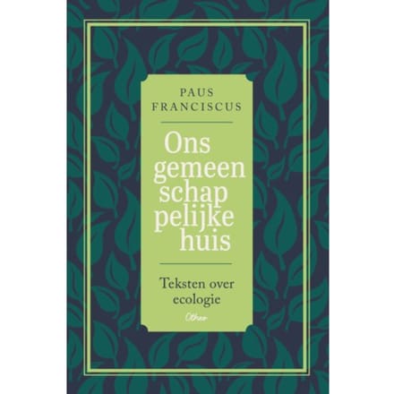 Ons Gemeenschappelijke Huis - Paus Franciscus