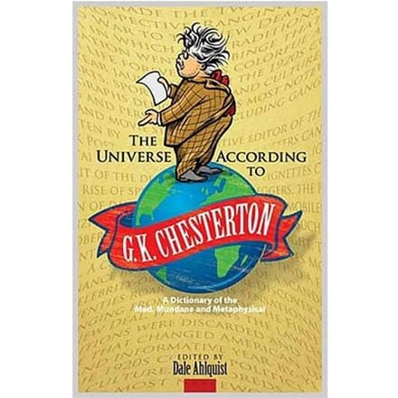 The Universe According To G. K. Chesterton - G. K. Chesterton