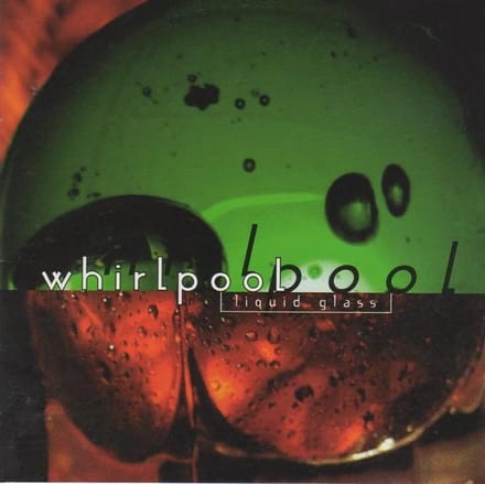 Whirlpool - Liquid Glass (CD)