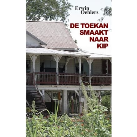 De Toekan Smaakt Naar Kip - Erwin Oehlers