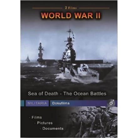 World War II - Sea Of Death; The Ocean Battles