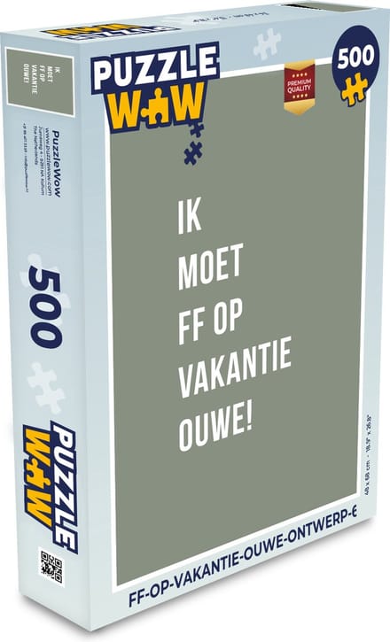 Puzzel Quotes - Ik moet ff op vakantie ouwe! - Groen - Legpuzzel - Puzzel 500 stukjes
