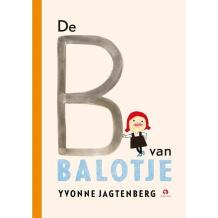 De B Van Balotje! - Balotje - Yvonne Jagtenberg