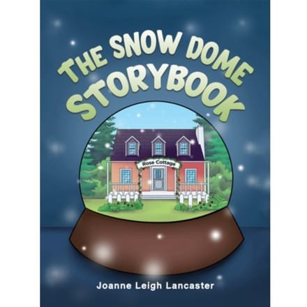 The Snow Dome Storybook - Lancaster, Joanne Leigh