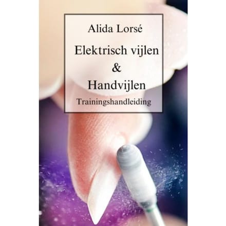 Trainingshandleiding Elektrisch Vijlen & Handvijlen - Alida Lorsé