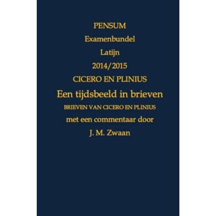 Cicero En Plinius, Een Tijdsbeeld In Brieven - Jan Marcus Zwaan