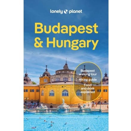 Lonely Planet Budapest & Hungary - Lonely Planet Country Guide