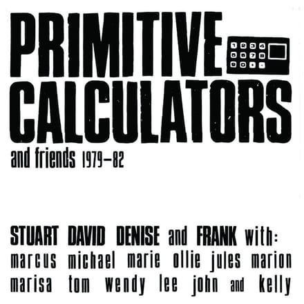 Primitive Calculators - Primitive Calculators And Friends 1979-82 (CD)