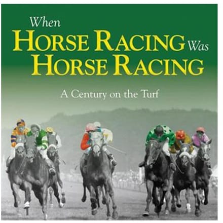 When Horse Racing Was Horse Racing - Powley, Adam