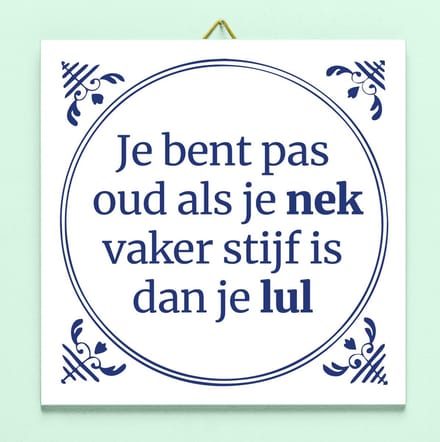 Tegeltje Je bent pas oud als... van Ditverzinjeniet