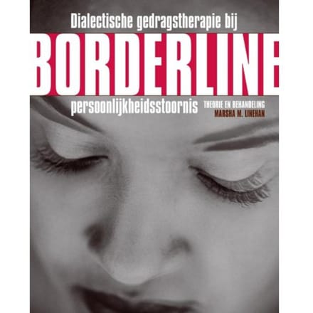 Dialectische Gedragstherapie Bij Borderline Persoonlijkheidsstoornis - M.M. Linehan