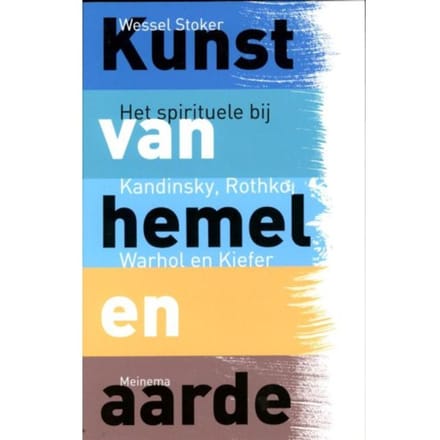 Kunst Van Hemel En Aarde - Wessel Stoker