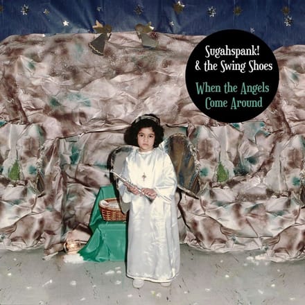 Sugahspank! & The Swing Shoes - When The Angels Come Around
