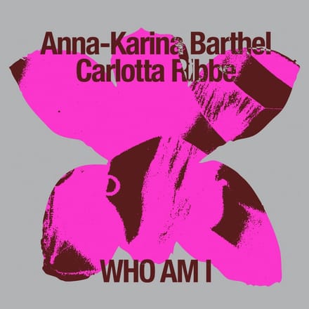 Anna-Karina Barthel & Carlotta Ribbe - Who Am I (CD)