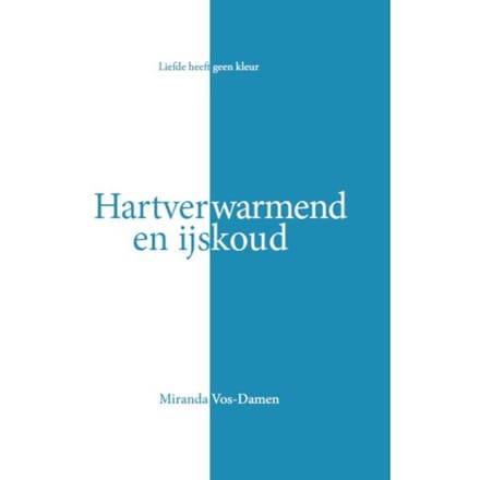 Hartverwarmend En Ijskoud - Miranda Vos-Damen